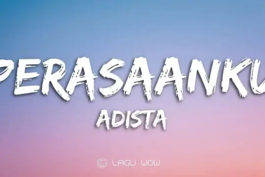 Lirik Lagu Perasaanku - Adista