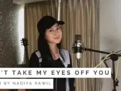 Lirik Lagu I Need You Baby – Nadiya Rawil (Can’t Take My Eyes Off You) dan terjemahan Cover Lirik Lagu I Need You Baby - Nadiya Rawil (Can't Take My Eyes Off You) dan terjemahan Cover
