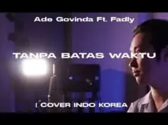 Lirik Lagu Tanpa Batas Waktu Versi Korea – Ade Govinda, Andi Fadly Arifuddin Lirik Lagu Tanpa Batas Waktu Versi Korea - Ade Govinda, Andi Fadly Arifuddin