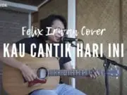 Lirik Lagu Kau Cantik Hari ini – Lobow Cover Felix Irwan Lirik Lagu Kau Cantik Hari ini - Lobow Cover Felix Irwan