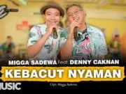 Lirik Lagu Kebacut Nyaman – Denny Caknan, Migga Sadewa Lirik Lagu Kebacut Nyaman - Denny Caknan, Migga Sadewa