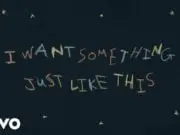 Lirik Lagu Something Just Like This - The Chainsmokers, Coldplay dan Terjemahan