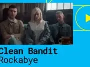 Lirik Lagu Rockabye – Clean Bandit, Sean Paul, Anne Marie (Terjemahan) Lirik Lagu Rockabye - Clean Bandit, Sean Paul, Anne Marie (Terjemahan)