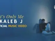 Lirik Lagu It’s Only Me – Kaleb J (Terjemahan) Lirik Lagu It's Only Me - Kaleb J (Terjemahan)