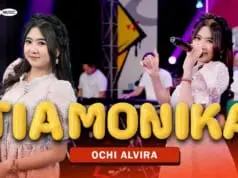 Lirik Lagu Tia Monika – Ochi Alvira Lirik Lagu Tia Monika - Ochi Alvira