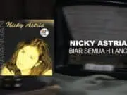 Lirik Lagu Biar Semua Hilang – Nicky Astria Lirik Lagu Biar Semua Hilang - Nicky Astria