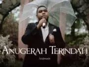 Lirik Lagu Anugerah Terindah – Andmesh Lirik Lagu Anugerah Terindah - Andmesh