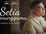 Lirik Lagu Setia Menunggumu – Fabio Asher Lirik Lagu Setia Menunggumu - Fabio Asher